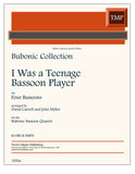 Bubonic-4 % I Was a Teenage Bassoon Player (score & parts) - 4BSN