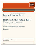 Bach, J.S. % Prelude & Fugue I & II BWV 846/847 (score & parts) - 2OB/EH/BSN