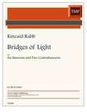 Rabb, Kincaid % Bridges of Light (score & parts) - 6BSN/2CBSN