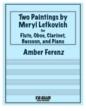 Ferenz, Amber % Two Paintings by Meryl Lefkovich - FL/OB/CL/BSN/PN