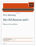 Manning % My Old Bassoon and I - BSN/VOICE/PN