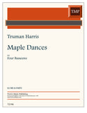 Harris, Truman % Maple Dances (score & parts) - 4BSN