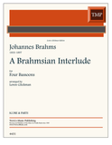 Glickman, Loren % A Brahmsian Interlude (score & parts) - 4BSN